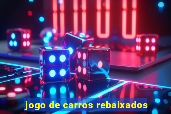 jogo de carros rebaixados